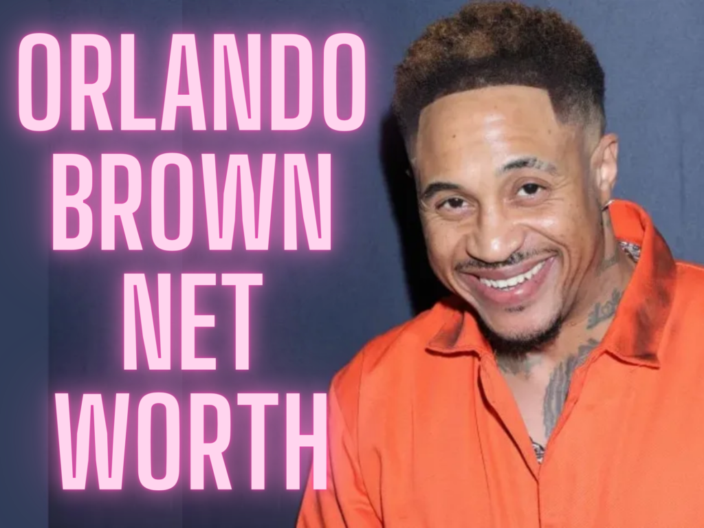 Orlando Brown Net Worth