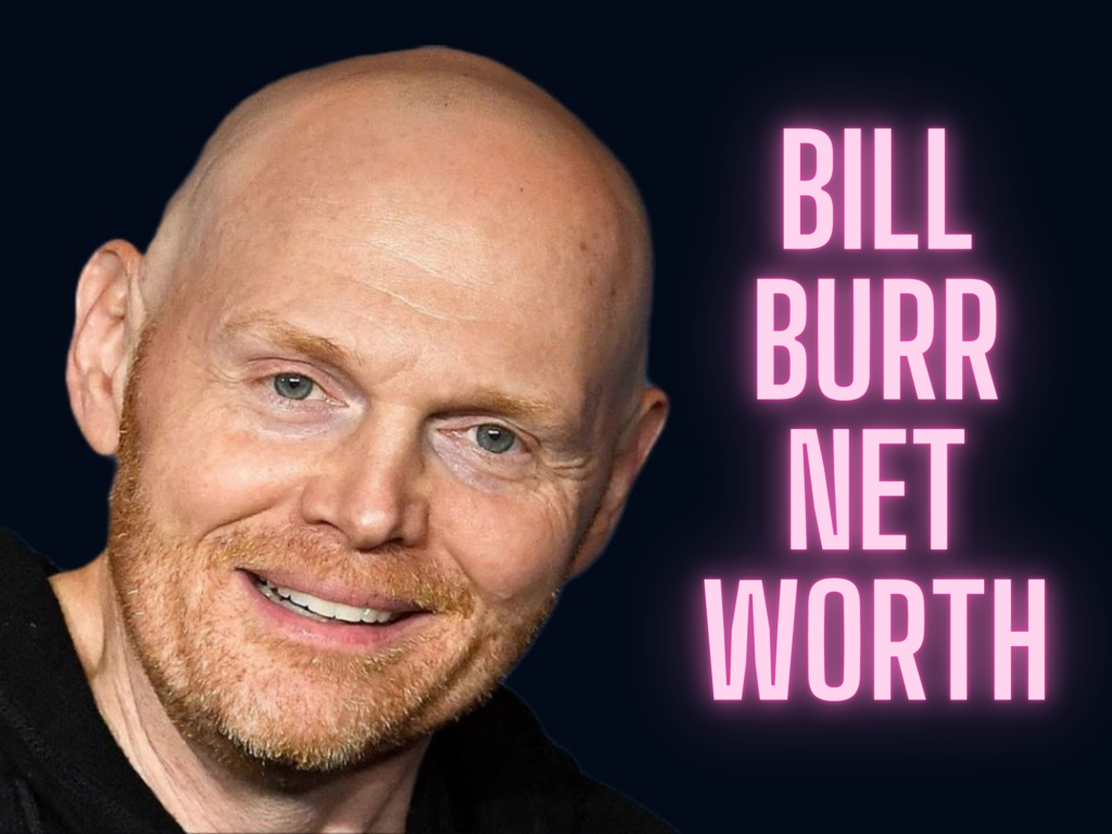 Bill Burr Net Wroth