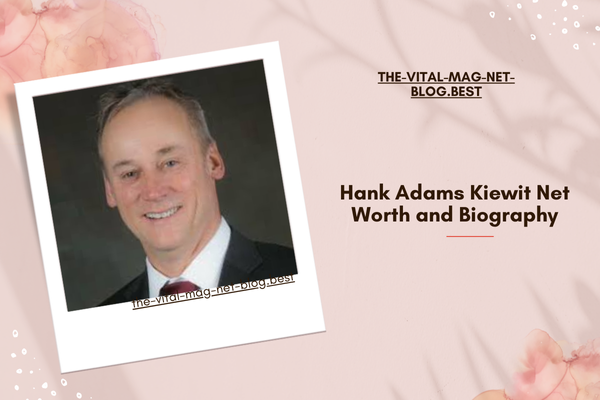 Hank Adams Kiewit Net Worth and Biography